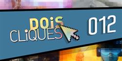 Dois Cliques 012 [v�deo]