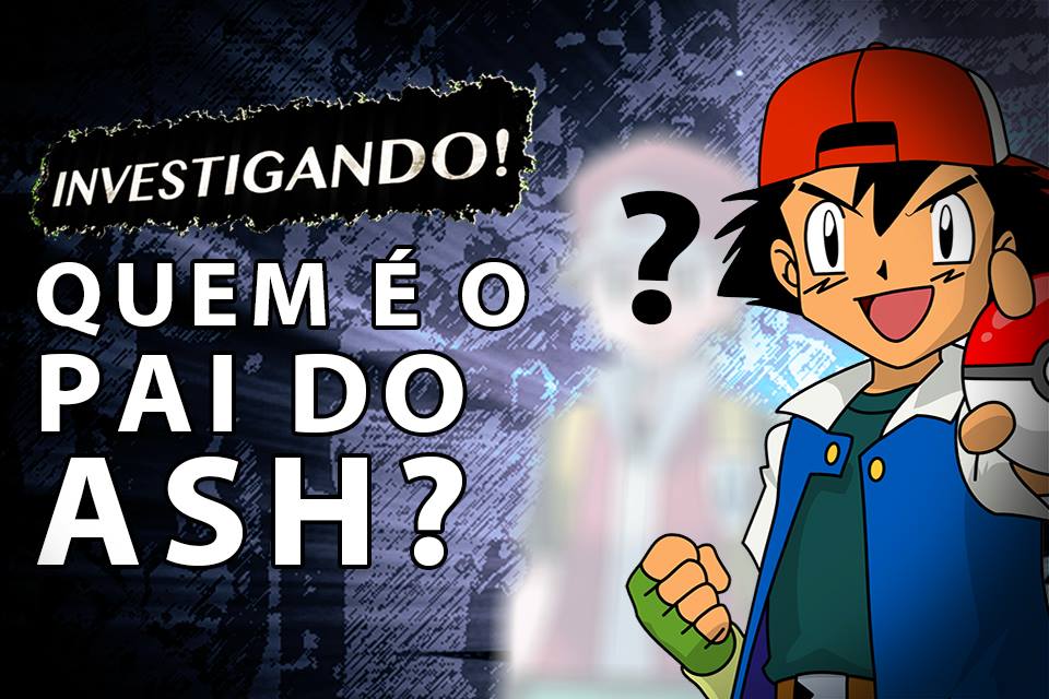 Teoria Pokémon afinal quem é o pai do Ash vídeo TecMundo