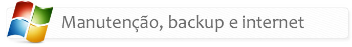 Manutenção, backup e internet