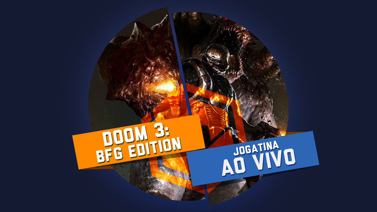 Ao Vivo TCG: hoje tem Doom 3: BFG Edition (PC) a partir das 18h!