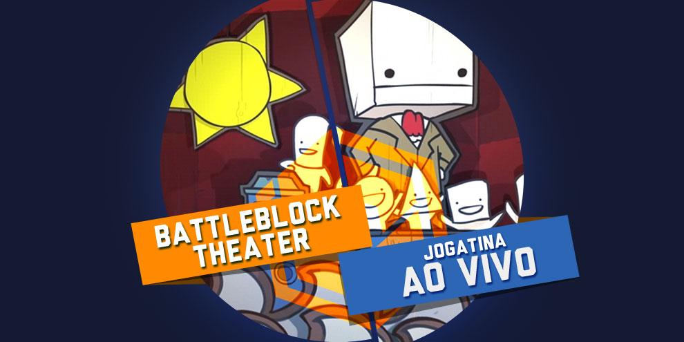 Jogatina ao vivo TCG: hoje tem BattleBlock Theater às 18h!