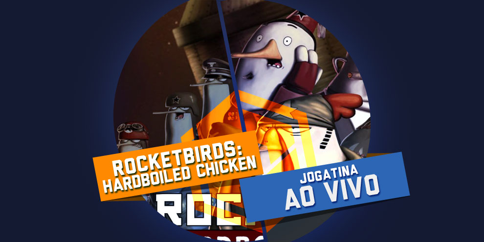 Jogatina ao vivo TCG: hoje tem Rocketbirds: Hardboiled Chicken às 18h!