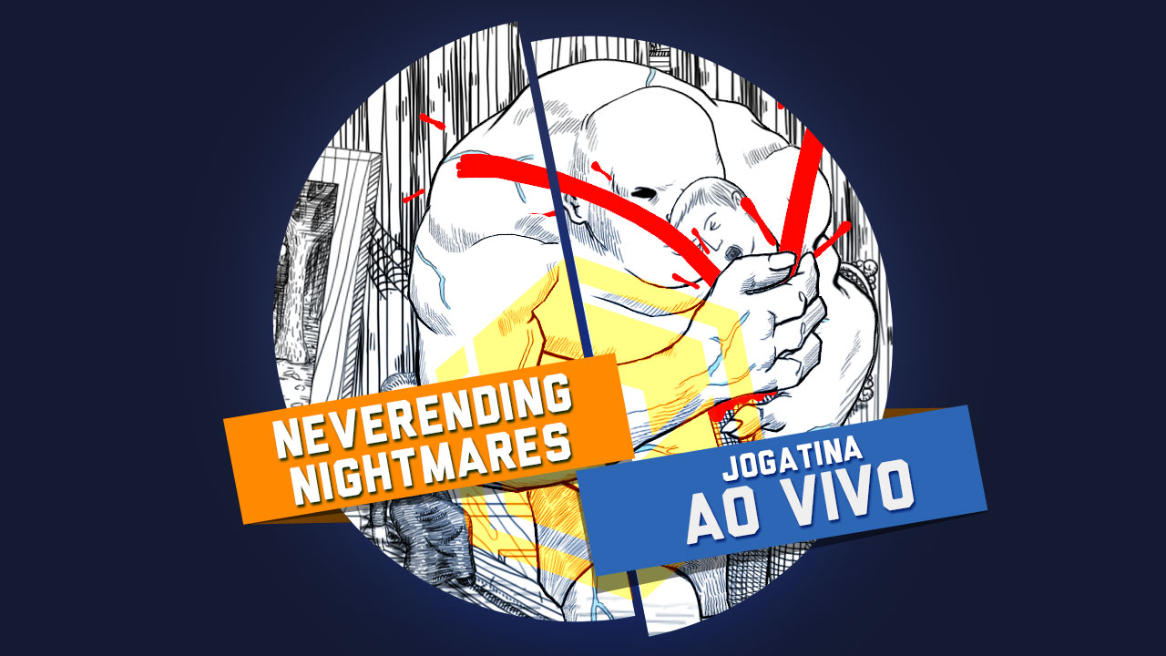 Jogatina ao vivo TCG: hoje Neverending Nightmares tem às 18h!