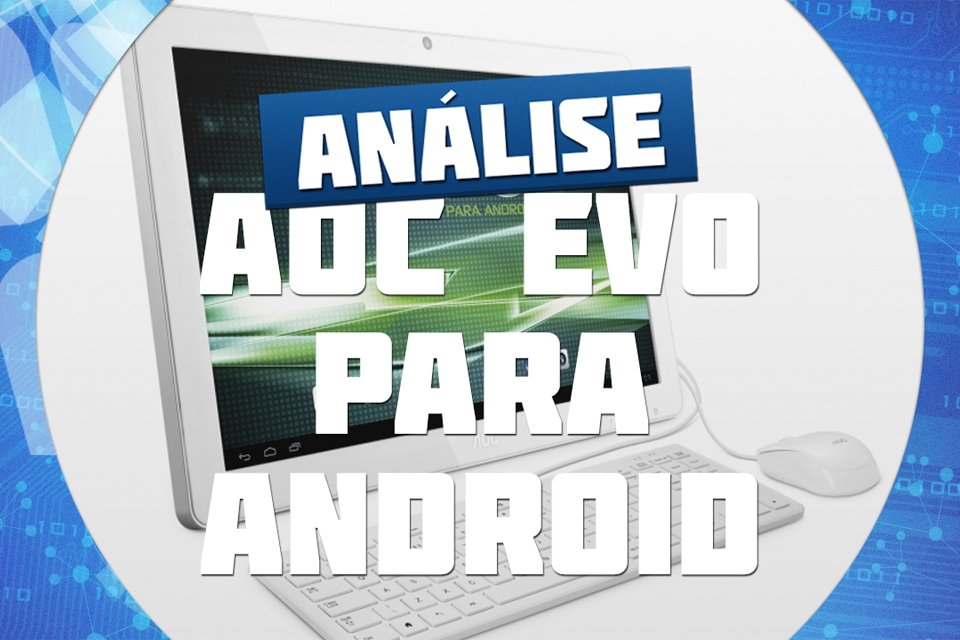 Imagem de: Review: all-in-one AOC EVO para Android