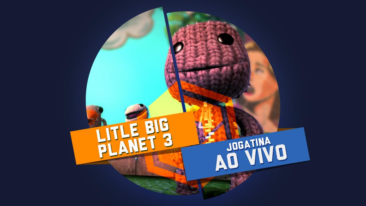 Jogatina ao vivo TCG: hoje tem LittleBigPlanet 3 às 18h!