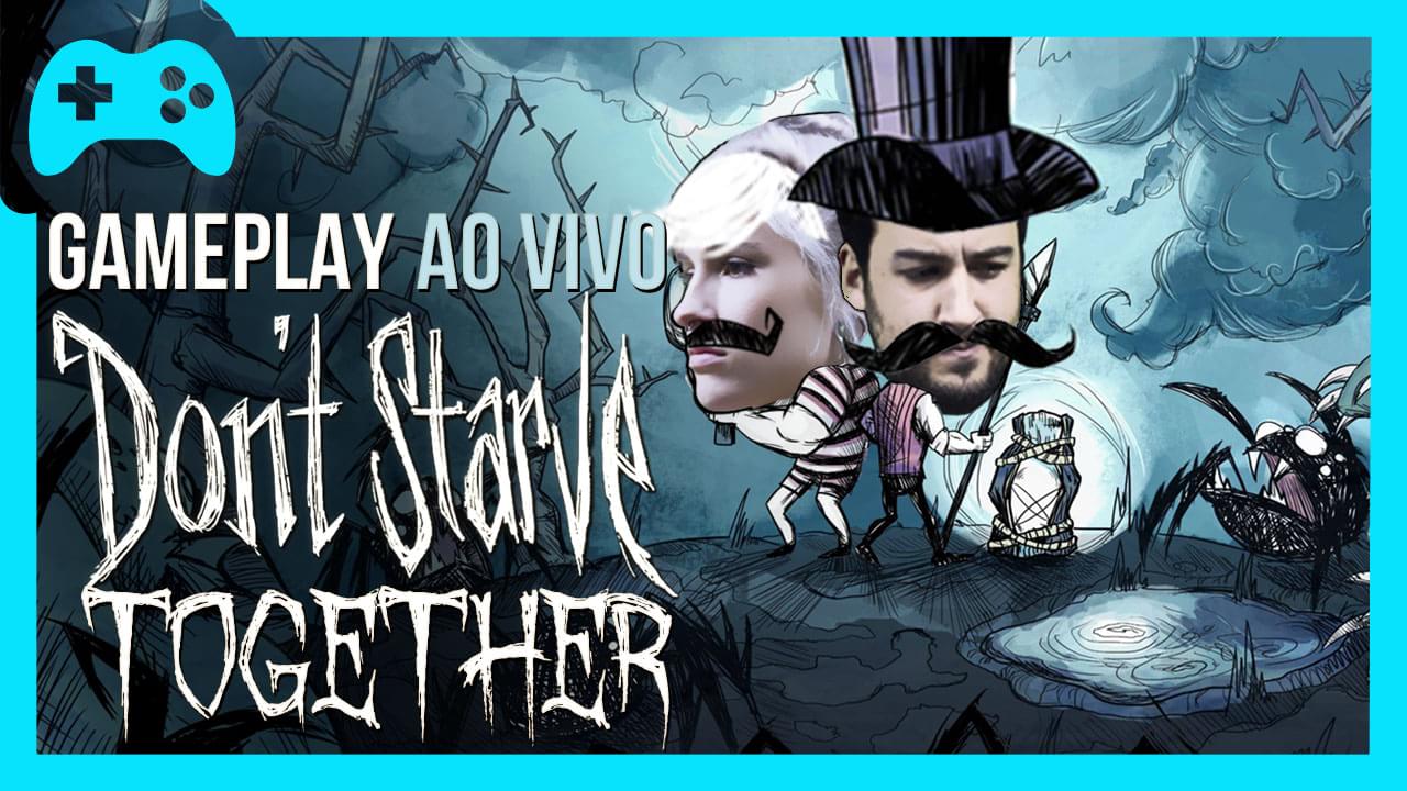 Jogatina ao vivo TCG: hoje tem Don’t Starve Together às 18h!
