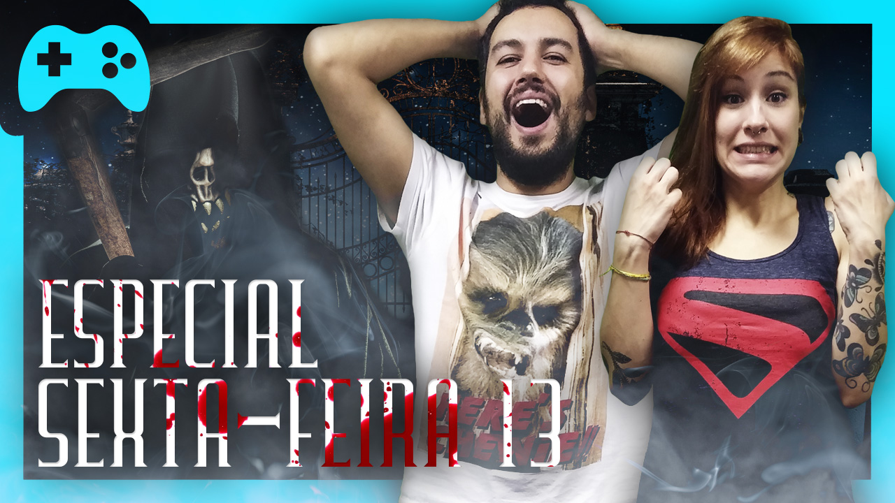 Especial sexta-feira 13: hoje tem jogatina de terror às 18h!