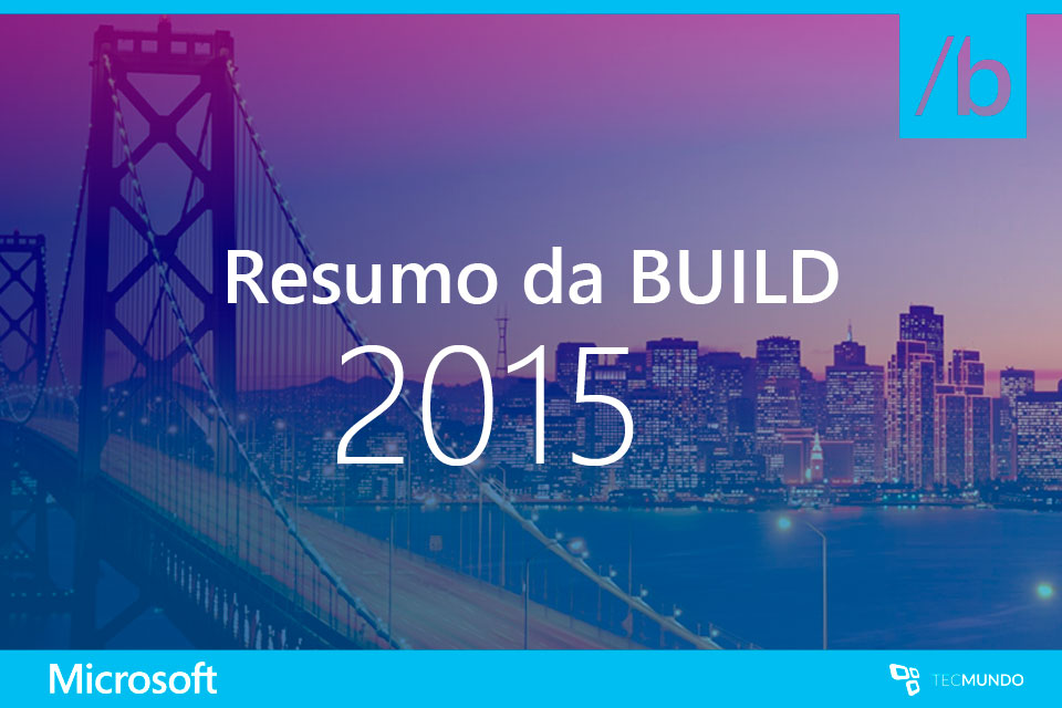 Imagem de: Resumo das novidades da Microsoft durante a BUILD 2015 [vídeo]