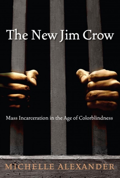 The New Jim Crow by Michelle Alexander The New Jim Crow by Michelle Alexander