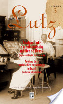 Logo Adolpho Lutz - Adolpho Lutz e a entomologia médica no Brasil - v.2, Livro 3 Ícone Logo Adolpho Lutz - Adolpho Lutz e a entomologia médica no Brasil - v.2, Livro 3 Ícone