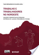 Logo Trabalho e trabalhadores no Nordeste: análises e perspectivas de pesquisas históricas em Alagoas, Pernambuco e Paraíba Ícone Logo Trabalho e trabalhadores no Nordeste: análises e perspectivas de pesquisas históricas em Alagoas, Pernambuco e Paraíba Ícone