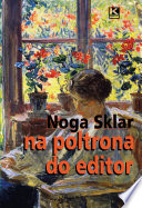 Logo Na poltrona do editor: confissões perigosas de Noga Sklar Ícone Logo Na poltrona do editor: confissões perigosas de Noga Sklar Ícone