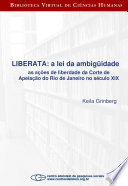 Logo Liberata - a lei da ambigüidade as ações de liberdade da Corte de Apelação do Rio de Janeiro no século XI Ícone Logo Liberata - a lei da ambigüidade as ações de liberdade da Corte de Apelação do Rio de Janeiro no século XI Ícone