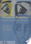 Logo Traçando Caminhos em uma Sociedade Violenta: a vida de jovens infratores e de seus irmãos não-infratores Ícone Logo Traçando Caminhos em uma Sociedade Violenta: a vida de jovens infratores e de seus irmãos não-infratores Ícone