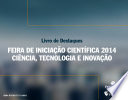 Logo Feira de Iniciação Científica 2014: ciência, tecnologia e inovação: Livro de Destaques Ícone Logo Feira de Iniciação Científica 2014: ciência, tecnologia e inovação: Livro de Destaques Ícone