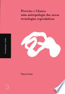 Logo Provetas e clones: uma antropologia das novas tecnologias reprodutivas Ícone Logo Provetas e clones: uma antropologia das novas tecnologias reprodutivas Ícone