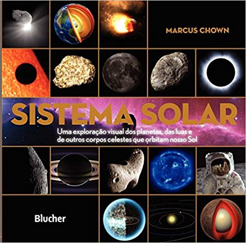 Imagem: Sistema Solar: uma Exploração Visual dos Planetas, das Luas e de Outros Corpos Celestes que Orbitam Nosso sol