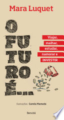 Logo O FUTURO É... Viajar, malhar, estudar, namorar e INVESTIR! Ícone Logo O FUTURO É... Viajar, malhar, estudar, namorar e INVESTIR! Ícone