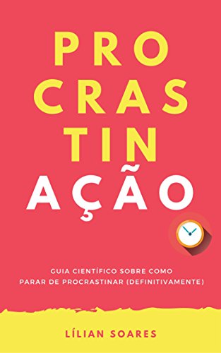 Imagem: Livro Procrastinação: Guia científico sobre como parar de procrastinar (definitivamente), Lilian Soares