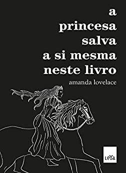 Imagem: Livro A princesa salva a si mesma neste livro, Amanda Lovelace