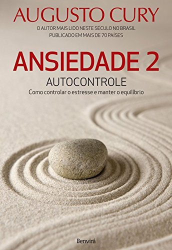 Imagem: E-book Ansiedade 2: Autocontrole. Como Controlar o Estresse e Manter o Equilíbrio, Augusto Cury