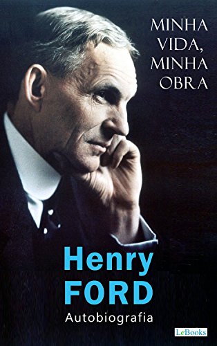 Imagem: E-book Ford: Minha vida, minha obra: Autobiografia, Henry Ford