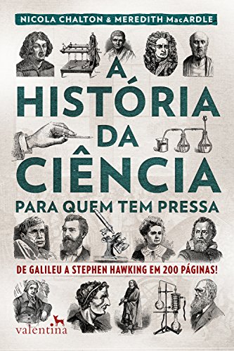 Imagem: E-book A história da ciência para quem tem pressa: De Galileu a Stephen Hawking em 200 páginas!, Nicola Chalton