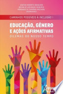 Logo Caminhos Possíveis à Inclusão I: Educação, Gênero e Ações Afirmativas: Dilemas do Nosso Tempo Ícone Logo Caminhos Possíveis à Inclusão I: Educação, Gênero e Ações Afirmativas: Dilemas do Nosso Tempo Ícone