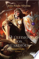 Logo O último dos guardiões: insurreição - livro I Ícone Logo O último dos guardiões: insurreição - livro I Ícone