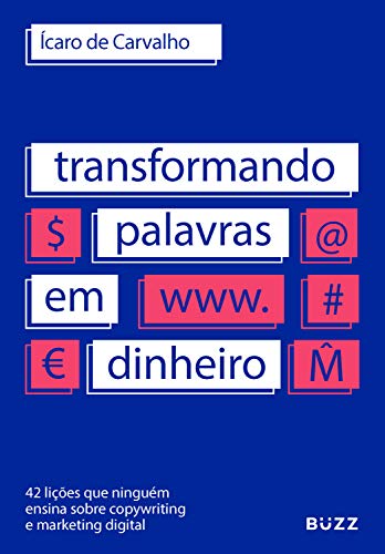 Imagem: E-book Transformando palavras em dinheiro: 42 lições que ninguém ensina sobre copywriting e marketing digital, Ícaro de Carvalho