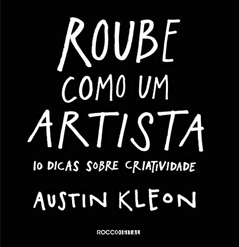 Imagem: E-book Roube como um artista: 10 dicas sobre criatividade, Austin Kleon