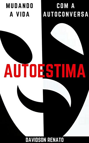 Imagem: E-book Autoestima: Mudando A Vida Com A Auto Conversa, Davidson Renato