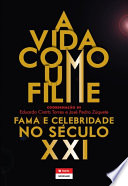 Logo A Vida Como Um Filme: Fama e Celebridade no Século XXI Ícone Logo A Vida Como Um Filme: Fama e Celebridade no Século XXI Ícone