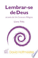 Logo Lembrar-se de Deus através de Um Curso em Milagres: Livro Três Ícone Logo Lembrar-se de Deus através de Um Curso em Milagres: Livro Três Ícone