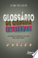 Logo Glossário de Ciências em Libras: Uma Proposta Pedagógica Bilíngue para Alunos Surdos Ícone Logo Glossário de Ciências em Libras: Uma Proposta Pedagógica Bilíngue para Alunos Surdos Ícone