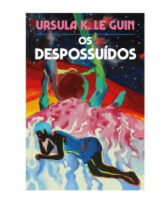 Imagem: Livro Despossuídos, Ursula K Leguin