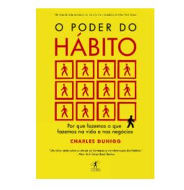 Imagem: E-book O poder do hábito: Por que fazemos o que fazemos na vida e nos negócios, Charles Duhigg
