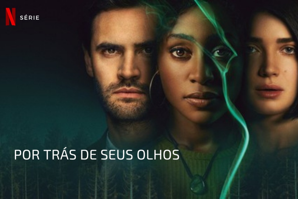 Por Trás de Seus Olhos: série da Netflix tem final surpreendente (Crítica)