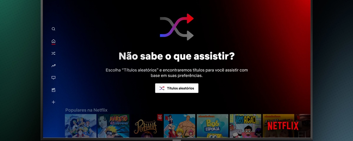 Imagem de: Netflix ganha botão que reproduz séries ou filmes aleatoriamente