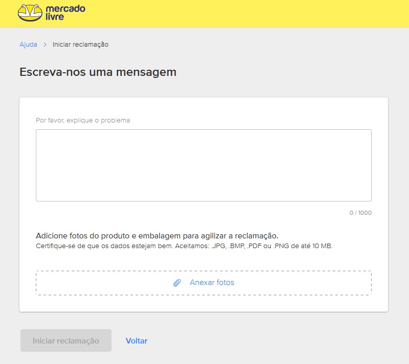 Dê mais detalhes do seu problema na caixa de texto e, caso necessário, envie fotos que comprovam a sua queixa antes de abrir a reclamação no site
