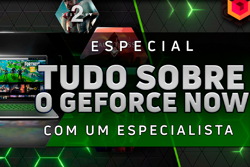 Tudo sobre o GeForce Now: Entenda o serviço com um especialista da Nvidia