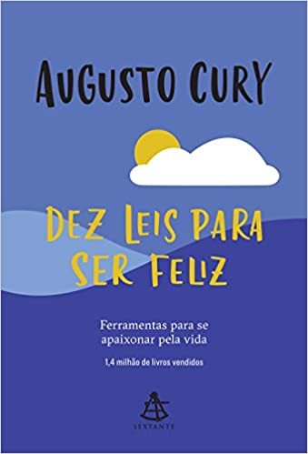 Imagem: Livro Dez leis para ser feliz: Ferramentas para se apaixonar pela vida, Augusto Cury