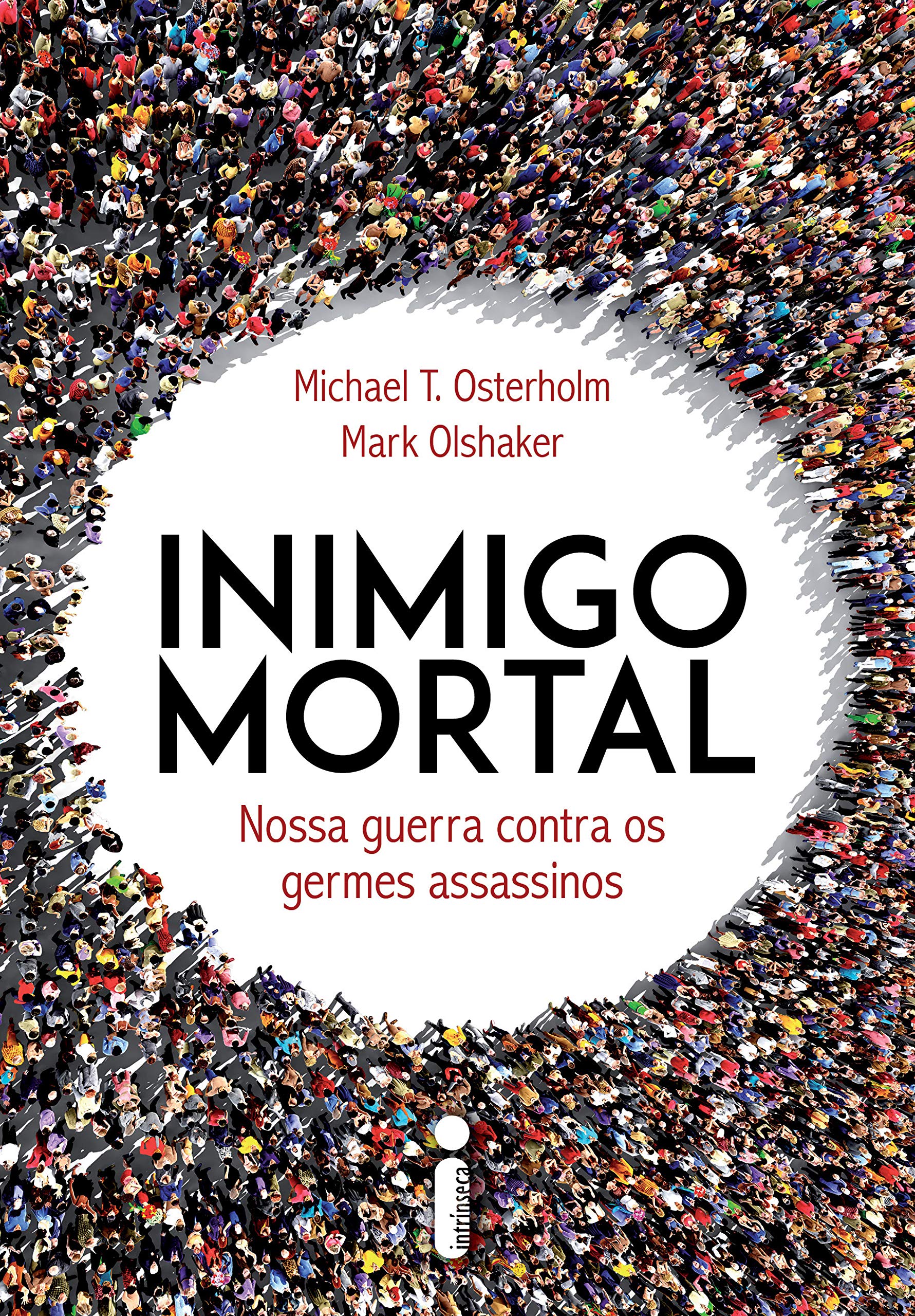 Imagem: Livro Inimigo Mortal: Nossa Guerra Contra os Germes Assassinos, Michael T. Osterholm e Mark Olshaker