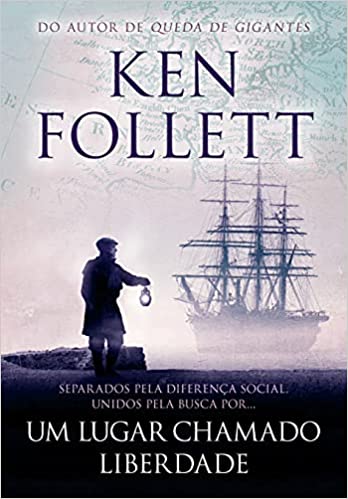 Imagem: Livro Um lugar chamado liberdade, Ken Follett