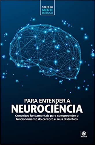 Imagem: Livro Coleção mente em foco – Para entender a Neurociência