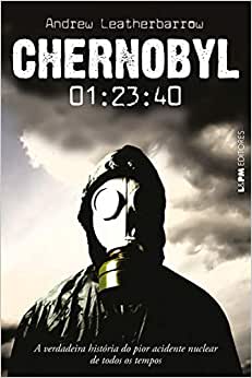 Imagem: Livro Chernobyl 01:23:40, Andrew Leatherbarrow