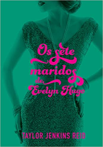 Imagem: Livro Os sete maridos de Evelyn Hugo, Taylor Jenkins Reid