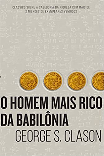 Imagem: Livro o homem mais rico da Babilônia, George S. Clason