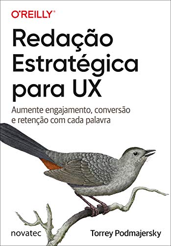 Imagem: Livro Redação Estratégica Para UX: Aumente Engajamento, Conversão e Retenção com Cada Palavra, Torrey Podmajersky
