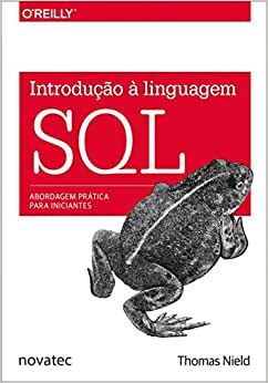 Imagem: Livro Introdução à Linguagem SQL: Abordagem Prática Para Iniciantes, Thomas Nield